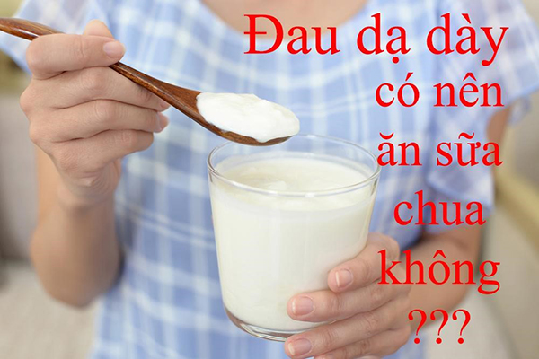 Giải đáp: Bị bệnh dạ dày có ăn được sữa chua không?
